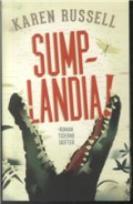 Sumplandia! - Karen Russell - Bog