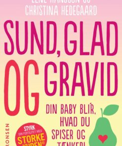 Sund, Glad Og Gravid - Lene Hansson - Bog