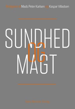 Sundhed Og Magt - Holger Højlund - Bog