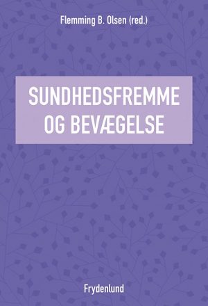 Sundhedsfremme Og Bevægelse - Flemming B. Olsen - Bog