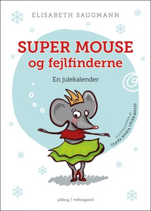 Super Mouse og fejlfinderne. En julekalender (E-bog)