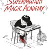 Supermutant Magic Academy - Jillian Tamaki - Tegneserie