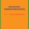 Supervision I Sundhedsprofessioner - Dorte Lund-jacobsen - Bog