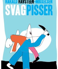 Svagpisser - Harald Havsteen-mikkelsen - Bog