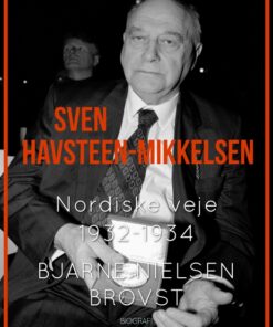 Sven Havsteen-Mikkelsen. Nordiske veje, 1932-1934 (E-bog)