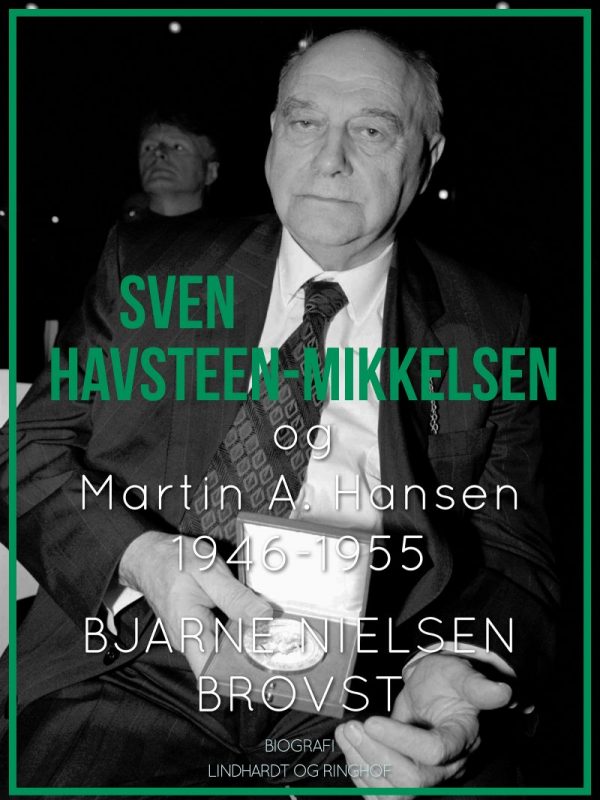 Sven Havsteen-mikkelsen Og Martin A. Hansen. 1946-1955 - Bjarne Nielsen Brovst - Bog