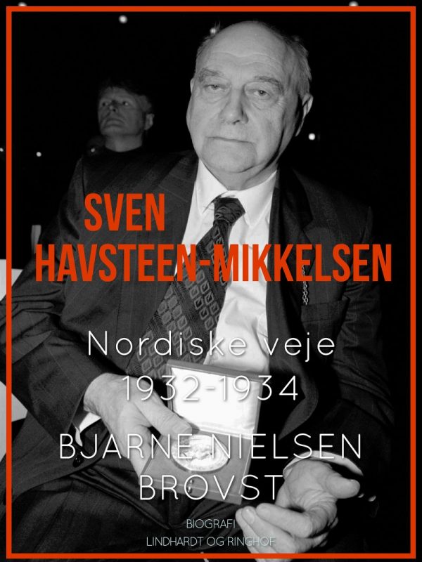 Sven Havsteen-mikkelsen. Nordiske Veje, 1932-1934 - Bjarne Nielsen Brovst - Bog