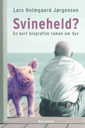 Svineheld? - Lars Holmgaard Jørgensen - Bog