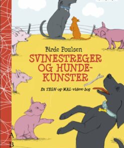 Svinestreger Og Hundekunster - Birde Poulsen - Bog