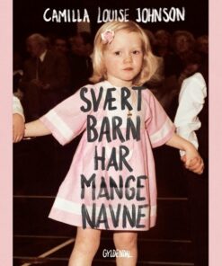 Svært Barn Har Mange Navne - Camilla Johnson - Bog