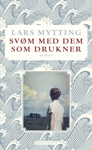 Svøm Med Dem Som Drukner - Lars Mytting - Bog