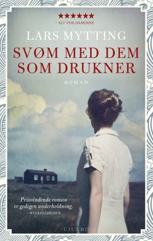 Svøm Med Dem Som Drukner - Lars Mytting - Bog