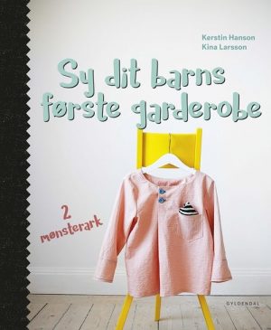 Sy Dit Barns Første Garderobe - Kina Larsson - Bog