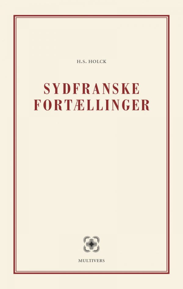 Sydfranske Fortællinger - H.s. Holck - Bog