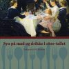 Syn På Mad Og Drikke I 1800-tallet - Ole Hyldtoft - Bog