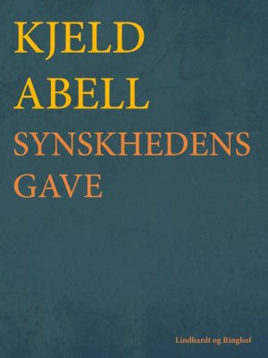 Synskhedens Gave - Kjeld Abell - Bog