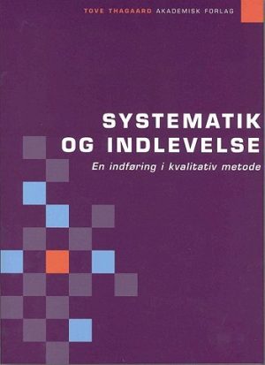 Systematik Og Indlevelse - Tove Thagaard - Bog