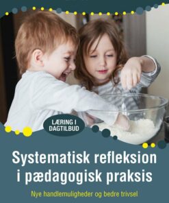 Systematisk Refleksion I Pædagogisk Praksis - Søren Fisker - Bog