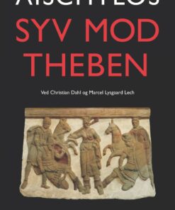 Syv Mod Theben - Aischylos. Christian Dahl - Bog