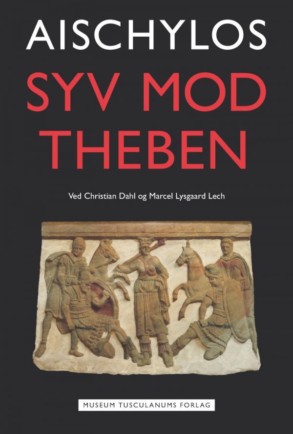 Syv Mod Theben - Aischylos. Christian Dahl - Bog