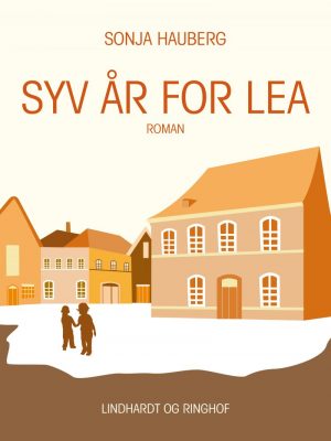 Syv år For Lea - Sonja Hauberg - Bog