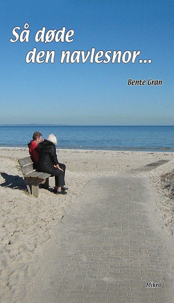 Så Døde Den Navlesnor - Bente Gran - Bog