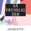 Så Frydelig Der - Charlotte Strandgaard - Bog