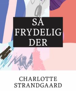Så Frydelig Der - Charlotte Strandgaard - Bog
