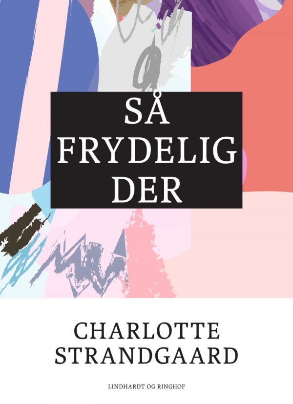 Så Frydelig Der - Charlotte Strandgaard - Bog