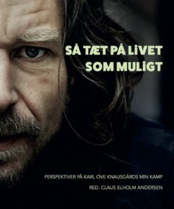 Så Tæt På Livet Som Muligt - Claus Elholm Andersen - Bog