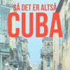 Så det er altså Cuba (E-bog)