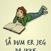 Så dum er jeg da ikke (E-bog)