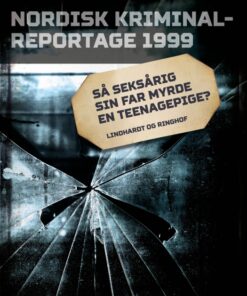 Så seksårig sin far myrde en teenagepige? (E-bog)