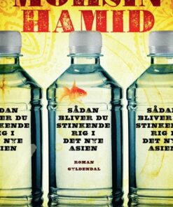 Sådan Bliver Du Stinkende Rig I Det Nye Asien - Mohsin Hamid - Bog