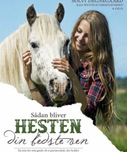 Sådan Bliver Hesten Din Bedste Ven - Kaja Wennich Christoffersen - Bog