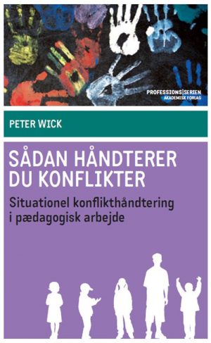 Sådan Håndterer Du Konflikter - Peter Wick - Bog