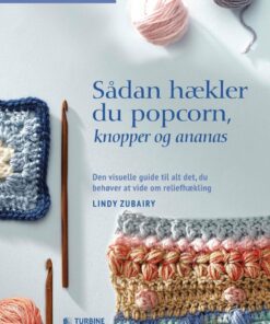 Sådan Hækler Du Popcorn, Knopper & Ananas - Lindy Zubairy - Bog