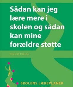 Sådan Kan Jeg Lære Mere I Skolen Og Sådan Kan Mine Forældre Støtte - Signe Holm-larsen - Bog