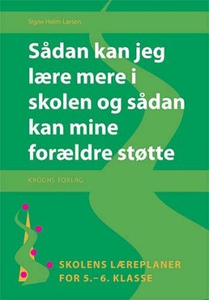 Sådan Kan Jeg Lære Mere I Skolen Og Sådan Kan Mine Forældre Støtte - Signe Holm-larsen - Bog