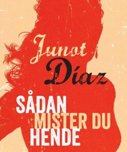 Sådan Mister Du Hende - Junot Diaz - Bog