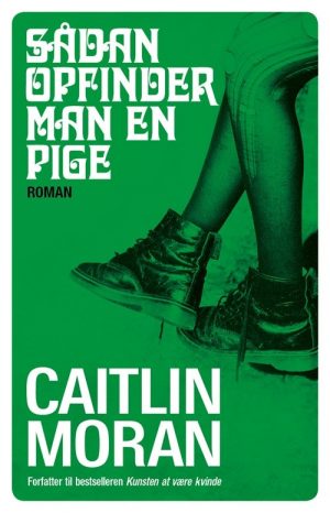 Sådan Opfinder Man En Pige - Caitlin Moran - Bog