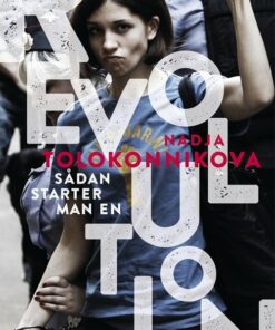 Sådan Starter Man En Revolution - Nadja Tolokonnikova - Bog
