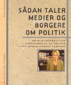 Sådan Taler Medier Og Borgere Om Politik - Kim Schrøder - Bog