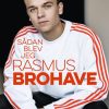 Sådan blev jeg Rasmus Brohave (E-bog)