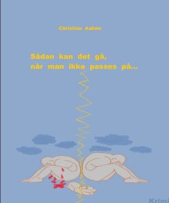 Sådan kan det gå, når man ikke passes på... (Bog)