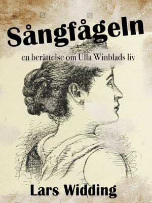 Sångfågeln: en berättelse om Ulla Winblads liv (E-bog)