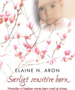 Særligt Sensitive Børn - Elaine N. Aron - Bog