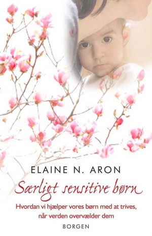 Særligt Sensitive Børn - Elaine N. Aron - Bog