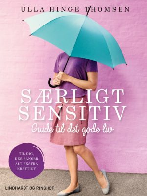 Særligt sensitiv - guide til det gode liv (Lydbog)