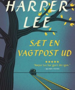 Sæt En Vagtpost Ud - Harper Lee - Bog